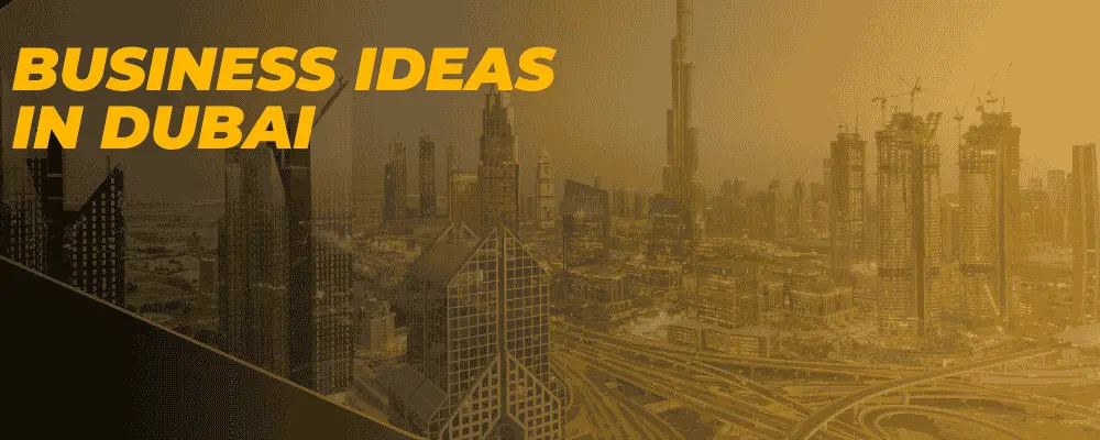 You are currently viewing Top Business Ideas in Dubai for Entrepreneurs in 2025